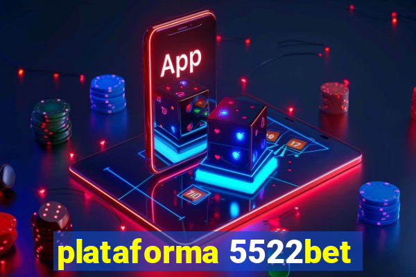 plataforma 5522bet